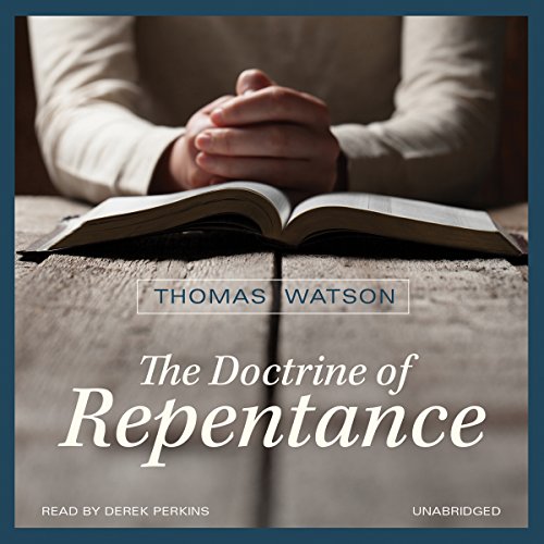 "The Doctrine of Repentance" by Thomas Watson