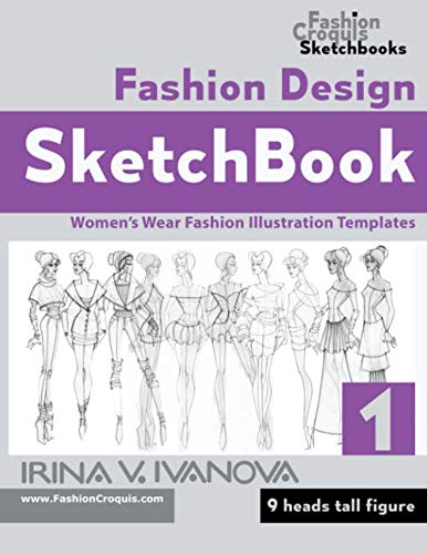 Fashion Design Sketchbook: Womenâ€™s Wear Fashion Illustration Templates. 9 heads tall figure. (Fashion Croquis Sketch Books)