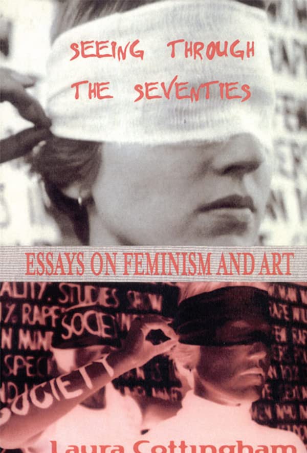 Seeing Through the Seventies: Essays on Feminism and Art      Kindle Edition
