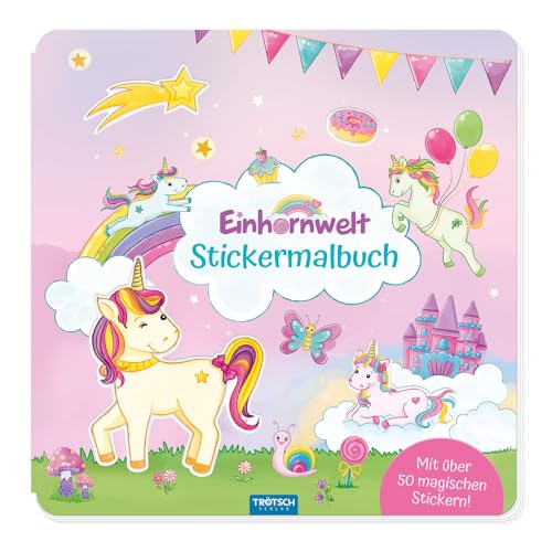 TRÖTSCH - Stickermalbuch 'Einhornwelt' | Malbuch mit 50 magischen Stickern und zauberhaften Einhorn Motiven zum Ausmalen: Kreatives Einhorn Malbuch ... Jahren (Einhornwelt: Alles rund ums Einhorn)