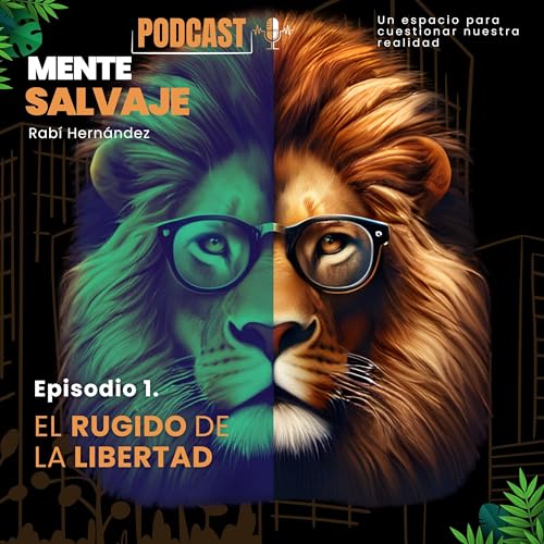 E001 | T01 | El rugido de la libertad 🦁🔥