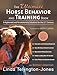 The Ultimate Horse Behavior and Training Book: Enlightened and Revolutionary Solutions for the 21st Century
