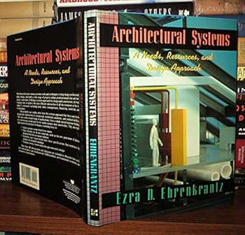 Hardcover Architectural Systems: A Needs, Resources, and Design Approach Book
