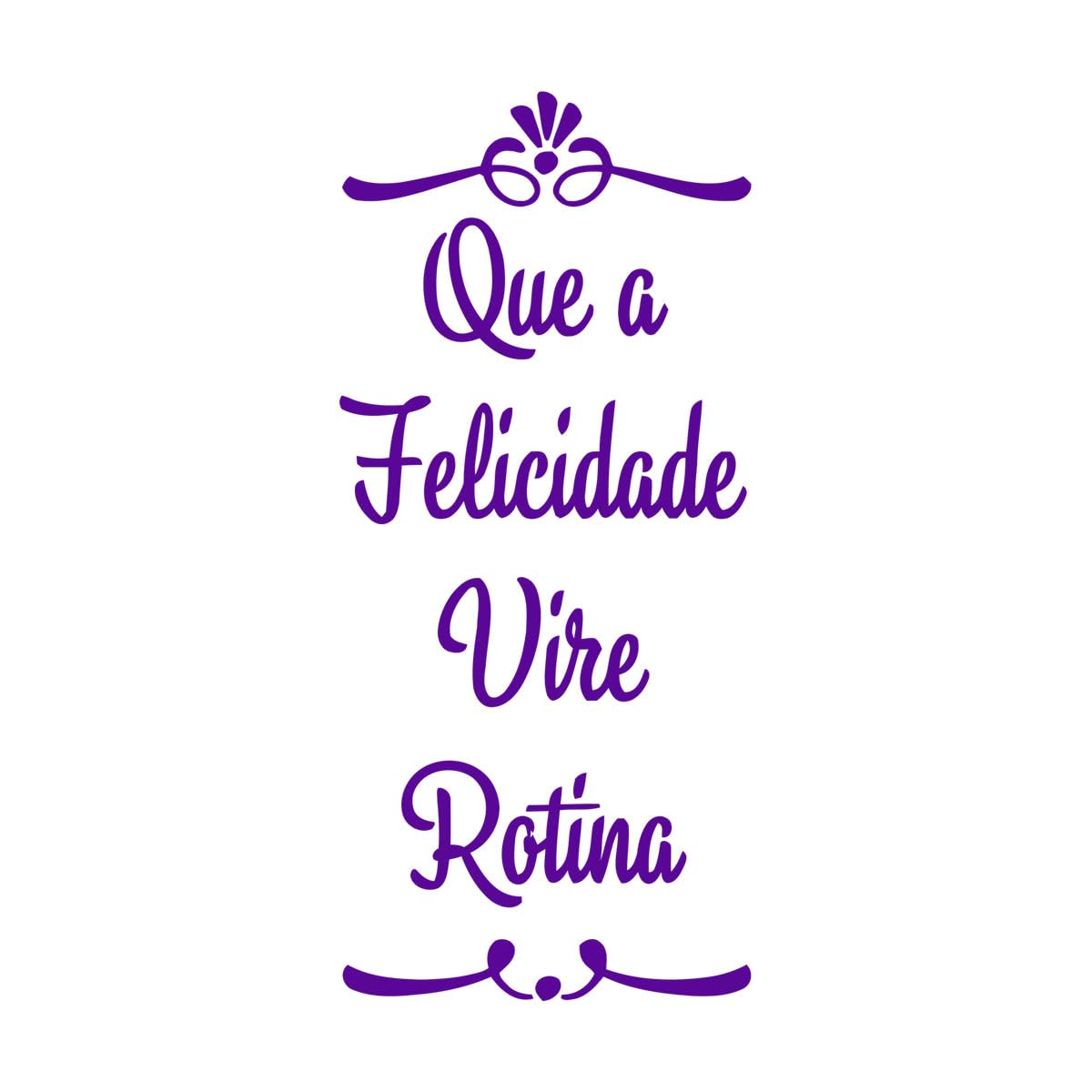 Portuguese Happiness Become Routine Wall Sticker Living Room Bedroom Family Love Que A Felicidade Vire Rotina Wall Small - 25x56cm