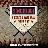 Since 1901: A Boston Baseball Podcast