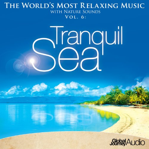 The World's Most Relaxing Music with Nature Sounds, Vol.6