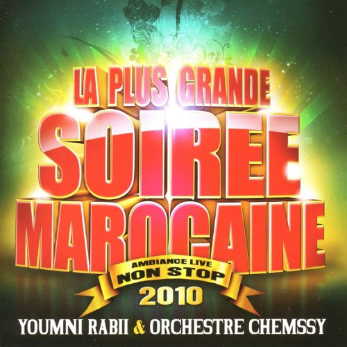 La plus grande soirée Marocaine, Ambiance live non stop : Youmni Rabii