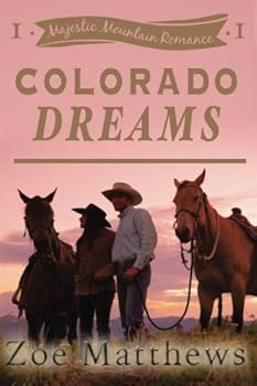 Colorado Dreams - Book #1 of the Majestic Mountain Ranch
