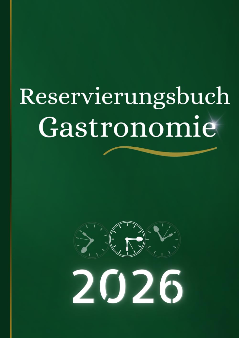 Reservierungsbuch 2026 Gastronomie: Terminplaner mit 2 Seiten pro Tag und Datumsangaben für das ganze Jahr von Januar bis Dezember – Format A4