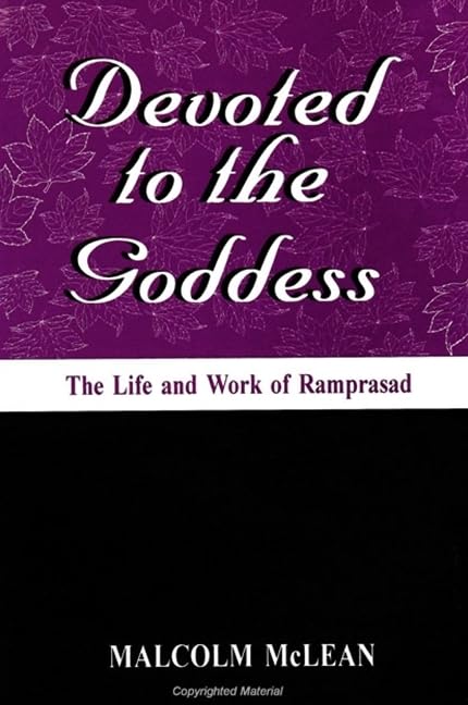 Devoted to the Goddess: The Life and Work of Ramprasad (Hindu Studies)