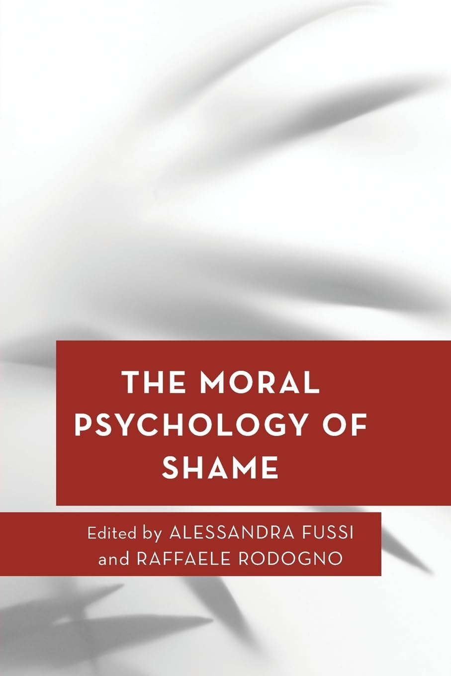 Moral Psychology of Shame, The (Moral Psychology of the Emotions)