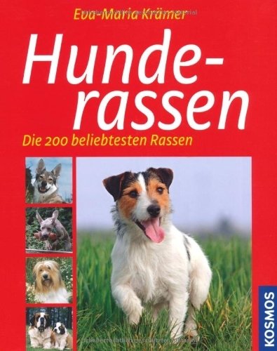 Hunderassen: Die 200 beliebtesten Rassen von Eva-Maria Krämer (4. Januar 2010) Taschenbuch