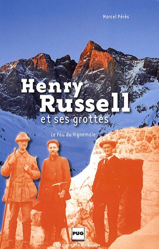 Henry Russell et ses grottes : Le fou de Vignemale Livre eBook France