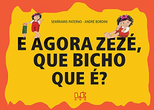 E agora zezé, que bicho que é?:
