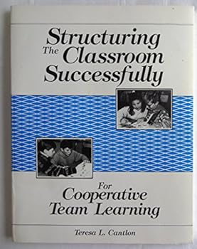 Paperback Structuring the Classroom Successfully for Cooperative Team Learning Book