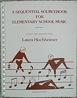 A Sequential Sourcebook for Elementary School Music: A Curriculum Guide & Sourcebook Combined 0918812127 Book Cover