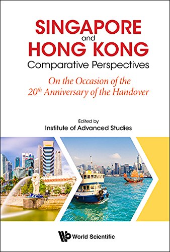 Singapore And Hong Kong: Comparative Perspectives On The 20th Anniversary Of Hong Kong's Handover To China: Comparative Perspectives: On the 20th Anniversary of Hong Kong's Handover to China