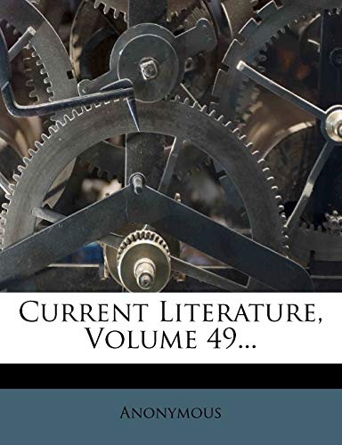 Current Literature; Volume 49