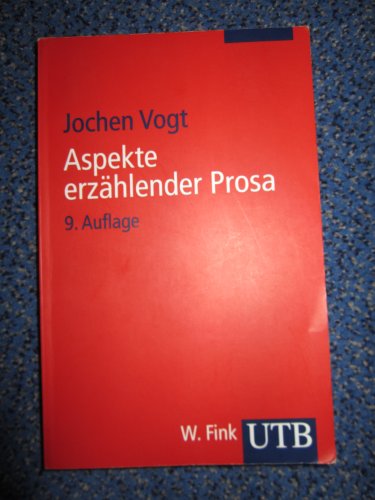 Aspekte erzählender Prosa: Eine Einführung in Erzähltechnik und Romantheorie