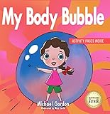 My Body Bubble: A Children’s Book About Personal Boundaries, Consent and Respect, Kids Safety, Emotions & Feelings (Social Skills 1) (English Edition)
