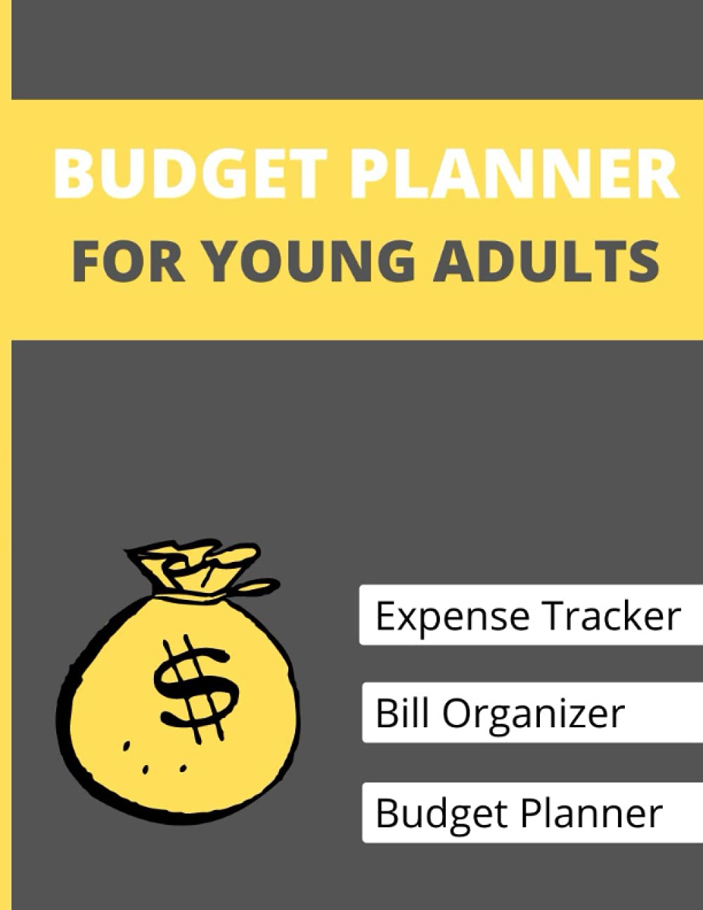 Budget Planner For Young Adults: Daily, Weekly & Monthly Budget Planner, Expense Tracker and Bill Organizer
