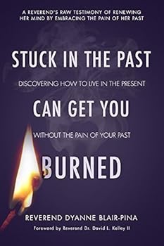 Stuck In the Past Can Get You Burned