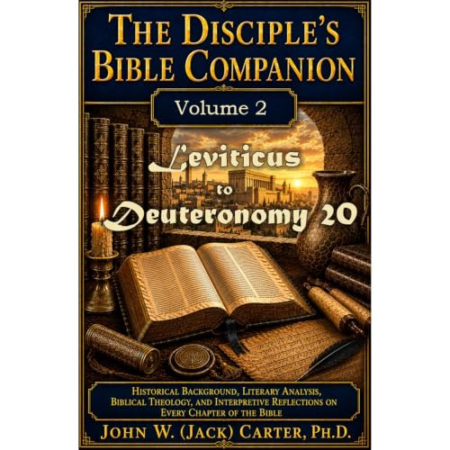 The Disciple's Bible Companion, Volume 2: Leviticus to Deuteronomy 20 Audiolibro Por John W. Carter arte de portada