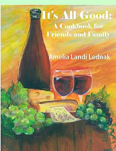 It's All Good: A Cookbook for Friends and Family, Grayscale Edition