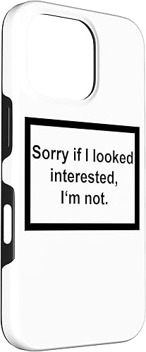 Vista 54 de iPhone 12 Pro Max Sorry If I looked Interested I'm not - Funny Daying Gift Case