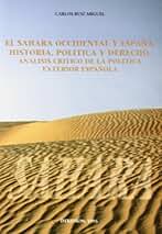 El Sahara occidental y España: historia, política y derecho (SIN COLECCION)