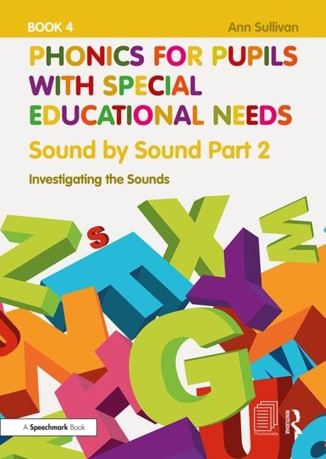 Phonics for Pupils with Special Educational Needs Book 5: Sound by Sound Part 3: Exploring the Sounds      1st Edition