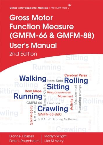 Gross Motor Function Measure (GMFM-66 and GMFM-88) User's Manual (Clinics in Developmental Medicine) Spiral-bound – 8 Nov. 2013