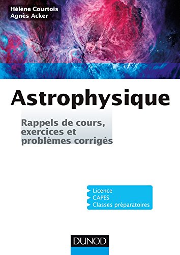 Télécharger Astrophysique - Rappels de cours, exercices et problèmes corrigés: Rappels de cours, exercices et PDF Ebook En Ligne