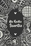  Mis Recetas Favoritas: Libro de recetas mis platos cuadernos receta - Libro De Recetas en blanco para crear tus propios platos