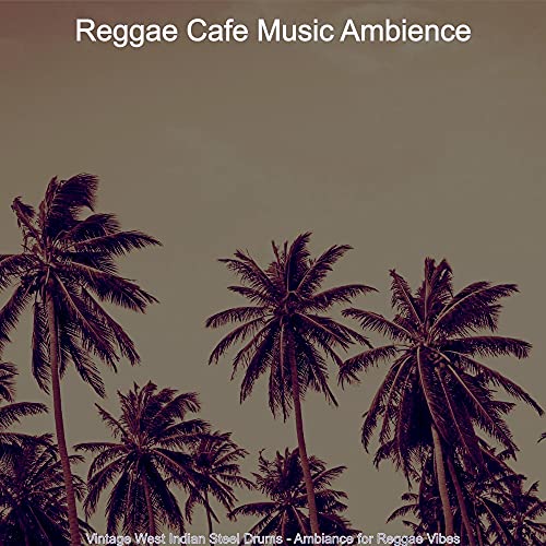 Vintage West Indian Steel Drums Ambiance for Reggae Vibes by Reggae