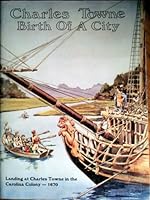 Charles Towne : Birth of a City B00072P8AI Book Cover