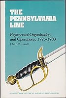 The Pennsylvania Line: Regimental Organization and Operations, 1775-1783 0892710535 Book Cover