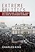 Extreme Politics: Nationalism, Violence, and the End of Eastern Europe