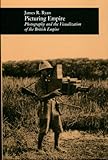 Picturing Empire: Photography and the Visualization of the British Empire
