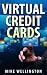 Virtual Credit Cards (Oxigen Wallet, Netletter VCC, WallmartMoneyCard, ICICI VCC, Kotak Netc@rd, HDFC VCC-)