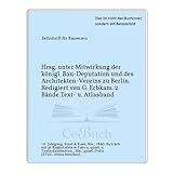  Hrsg. unter Mitwirkung der königl. Bau-Deputation und des Architekten-Vereins zu Berlin. Redigiert von G. Erbkam. 2 Bände.Text- u. Atlasband