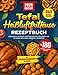 Das XXL Tefal Heißluftfritteuse Rezeptbuch: +180 Einfache & Leckere Airfryer Rezepte für jeden Tag im Jahr | Beilagen, Snacks & Desserts | Kochbuch Heißluftfritteuse mit Nährwertangaben & Tipps
