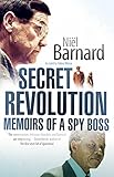 Secret Revolution: Memoirs of a spy boss