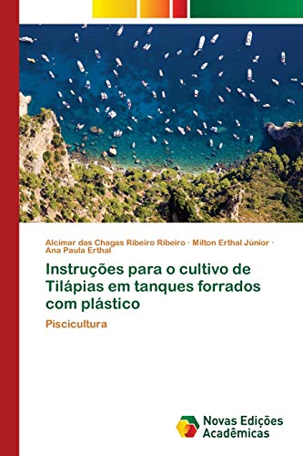Instruções para o cultivo de Tilápias em tanques forrados com plá...