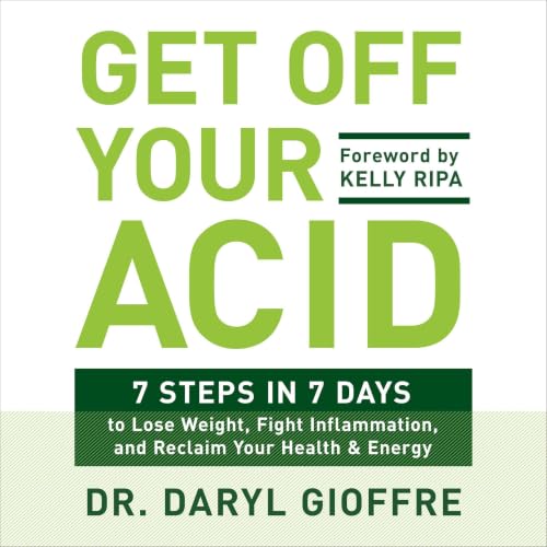 Get Off Your Acid Audiobook By Dr. Daryl Gioffre cover art