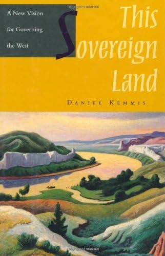 This Sovereign Land: A New Vision For Governing The West