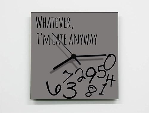 Whatever, i'm late anywaySquare Grey - Wall Clock