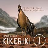  KIKERIKI oder: Das Krähen des edlen Hahnes Beneventano - Teil 1 (Flöten, Akkordeon, Stimme)