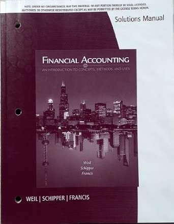 Solutions Manual for Weil/Schipper/Francis' Financial Accounting: An Introduction to Concepts, Methods and Uses, 14th 14th Edition-Wow! eBook