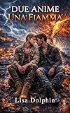 fiamma carabinieri gradi  Due anime una fiamma (FIRE Vol. 1)